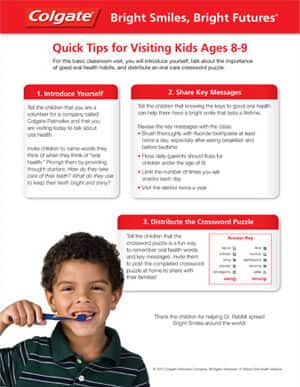 Colgate bright smiles, bright futures. Quick tips for visiting kids ages eight to nine
