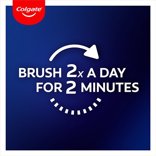 Brush 2x a day for 2 minutes