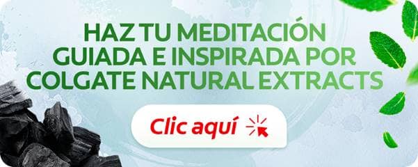 Haz tu meditación guiada e inspirada por Colgate® Natural Extracts